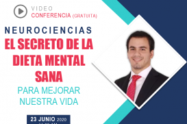 Conferencia Virtual «Neurociencias: El secreto de la dieta mental sana para mejorar nuestra vida»